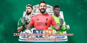 1X2 Betting Guide for India - Master Match Odds on bg678