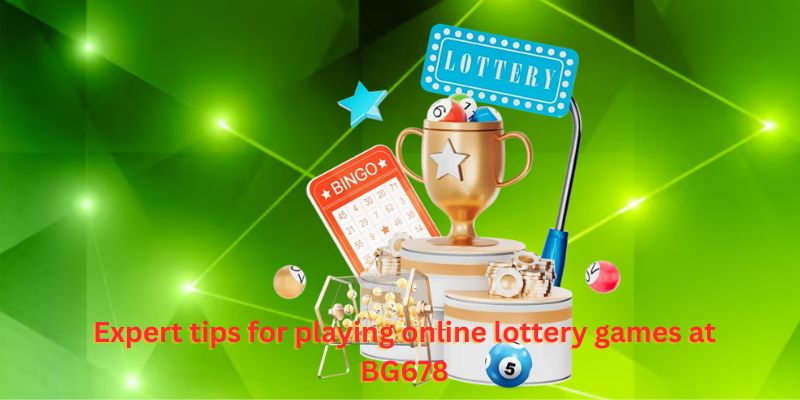 Expert tips for playing online lottery games at BG678