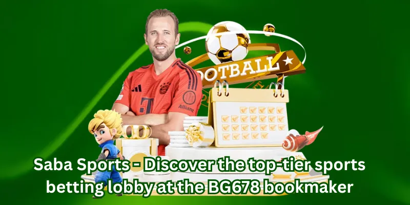 Saba Sports - Discover the top-tier sports betting lobby at the BG678 bookmaker