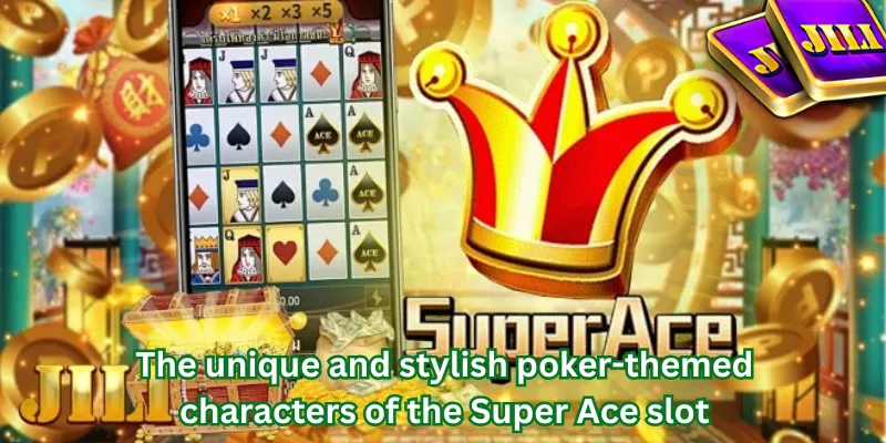 The unique and stylish poker-themed characters of the Super Ace slot